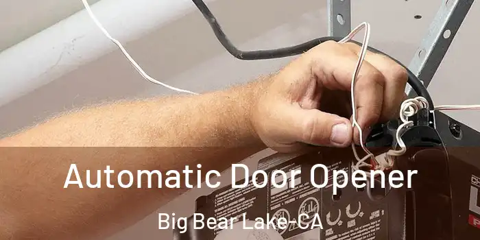 Automatic Door Opener Big Bear Lake-CA