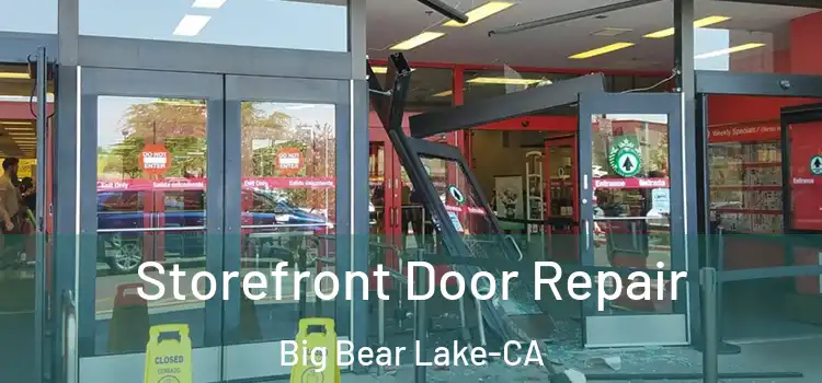  Storefront Door Repair Big Bear Lake-CA